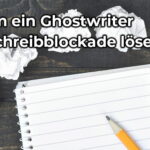 schreibblockade lösen ghostwriter