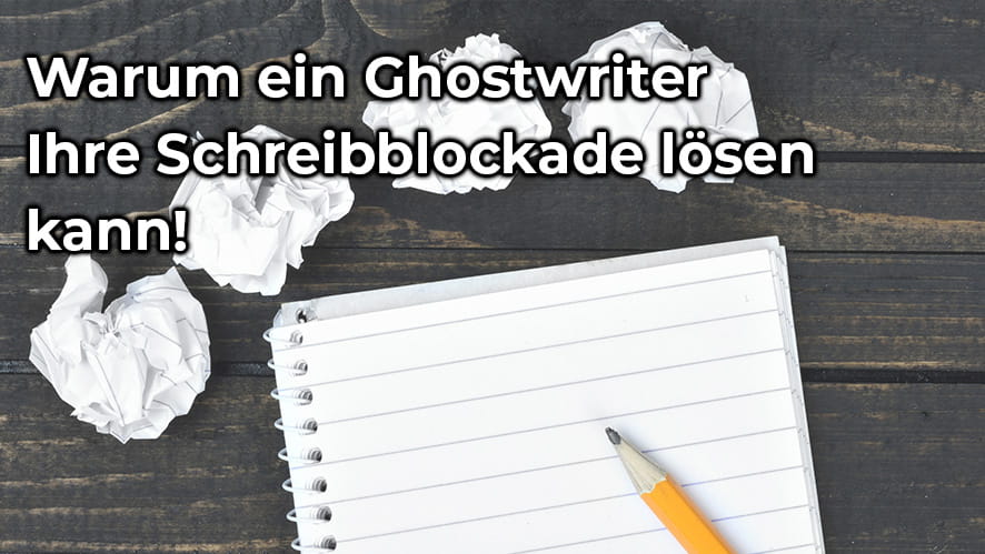 schreibblockade lösen ghostwriter